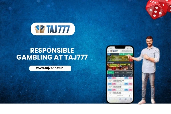 Responsible Gambling at Taj777