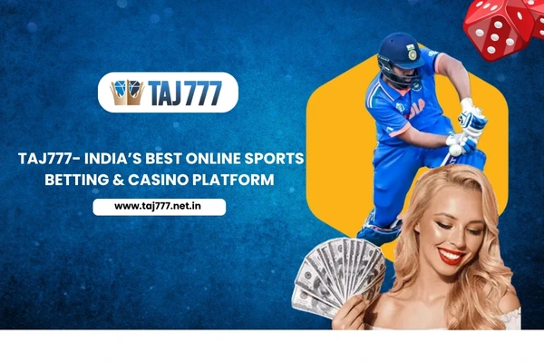 Taj777- India’s Best Online Sports Betting & Casino Platform