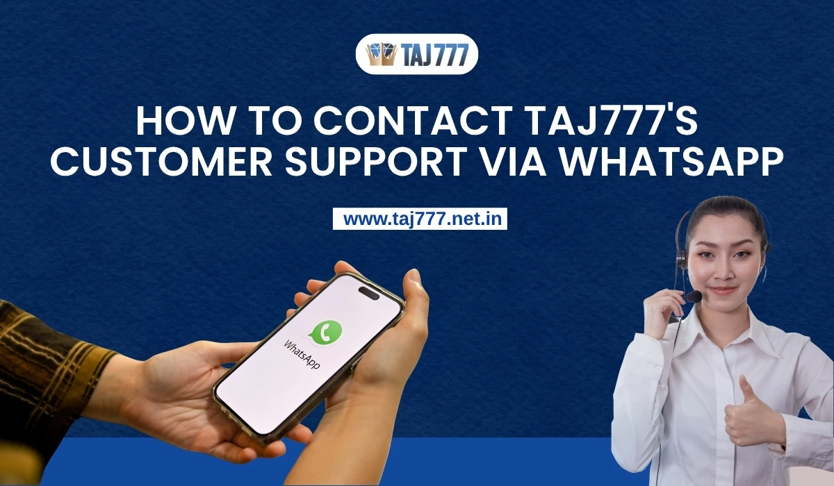 How to Contact Taj777s Customer Support via WhatsApp