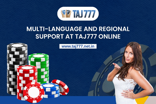 Multi-Language and Regional Support At Taj777 Online