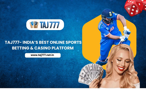 Taj777- India’s Best Online Sports Betting & Casino Platform