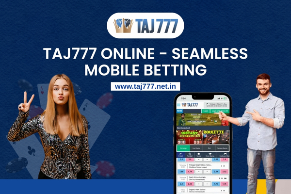 Taj777 Online - Seamless Mobile Betting