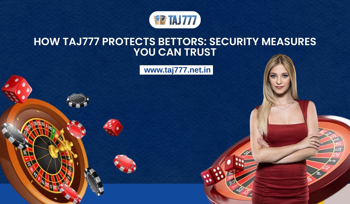how-taj777-protects-bettors-security-measures-you-can-trust.